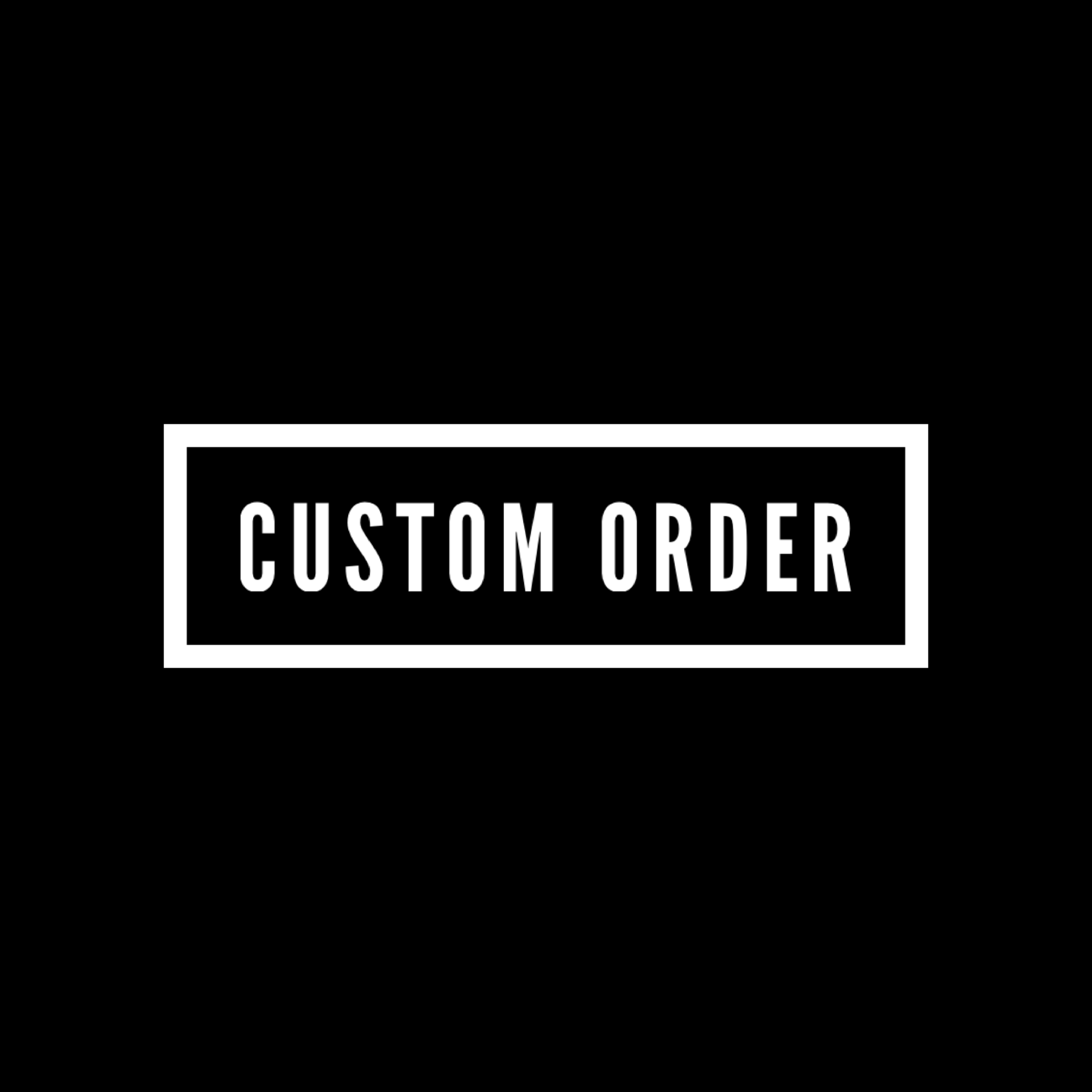 Custom Order